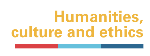 Humanities, culture and ethics